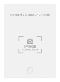 OPERA.N 7 D'AMOUR CH SEUL  CHANT