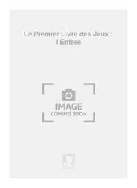LE PREMIER LIVRE DES JEUX : I ENTREE VIOLON
