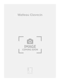 WATTEAU CLAVECIN