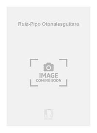 RUIZ-PIPO OTONALESGUITARE