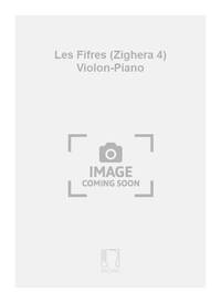 LES FIFRES (ZIGHERA 4) VIOLON-PIANO VIOLON