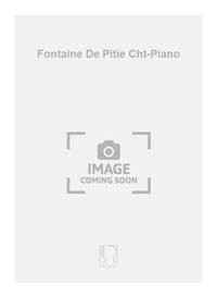 FONTAINE DE PITIE CHT-PIANO CHANT