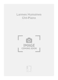 LARMES HUMAINES CHT-PIANO CHANT