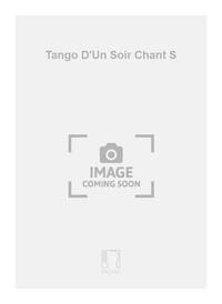 TANGO D'UN SOIR CHANT S CHANT