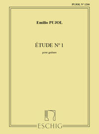 EMILIO PUJOL :  ETUDE N 1 (PUJOL 1200) GUITARE