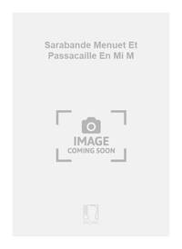 SARABANDE MENUET ET PASSACAILLE EN MI M