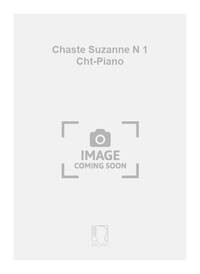 CHASTE SUZANNE N 1 CHT-PIANO  CHANT