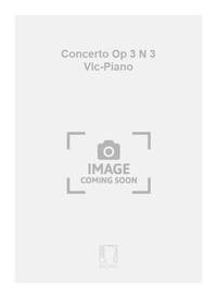 CONCERTO OP 3 N 3 VLC-PIANO  VIOLONCELLE