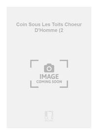 COIN SOUS LES TOITS CHOEUR D'HOMME (2 CHANT