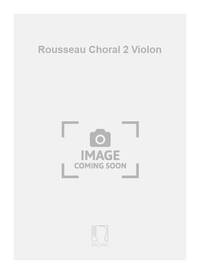 ROUSSEAU CHORAL 2 VIOLON  VIOLONS