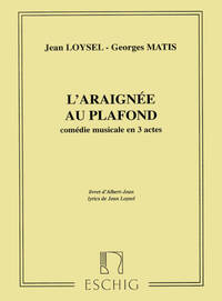 L'ARAIGNEE AU PLAFOND COMEDIE MUSICALE EN 3 ACTES CHANT