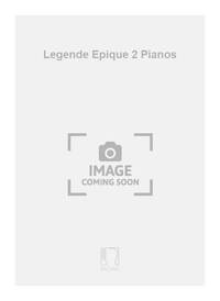LEGENDE EPIQUE 2 PIANOS PIANO