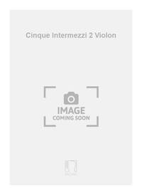 CINQUE INTERMEZZI 2 VIOLON VIOLONS