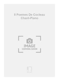8 POEMES DE COCTEAU CHANT-PIANO  CHANT