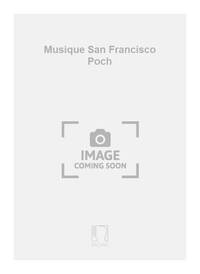 MUSIQUE SAN FRANCISCO POCH ORCHESTRE