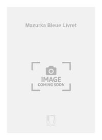 MAZURKA BLEUE LIVRET  OPERA