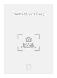 CAROLES CHOEURS F. ANG  CHANT