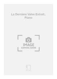 LA DERNIERE VALSE EXTRAIT.. PIANO PIANO
