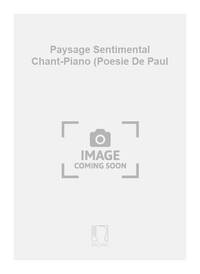 PAYSAGE SENTIMENTAL CHANT-PIANO (POESIE DE PAUL CHANT