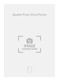 QUATRE POUR CINQ POCHE MUSIQUE D'ENSEMBLE