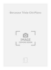 BERCEUSE TRISTE CHT-PIANO  CHANT