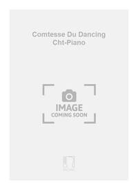 COMTESSE DU DANCING CHT-PIANO  CHANT