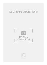 LA GIRIGONZA (PUJOL 1304)