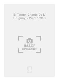 EL TANGO (CHANTS DE L' URUGUAY) - PUJOL 1590B