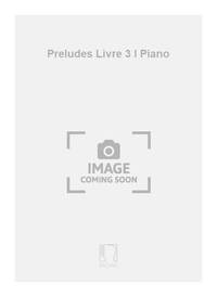 PRELUDES LIVRE 3 I PIANO PIANO
