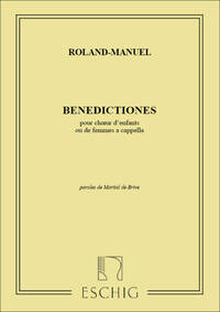 ROLAND-MANUEL BENEDICTIONNES CHOEUR D'ENFANTS OU CHANT