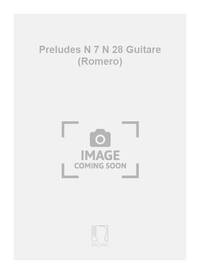 PRELUDES N 7 N 28 GUITARE (ROMERO)