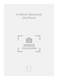 IN MORTE SAMOURAI CHT-PIANO CHANT