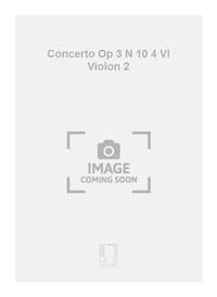 CONCERTO OP 3 N 10 4 VL VIOLON 2 MUSIQUE D'ENSEMBLE