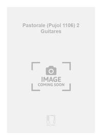 PASTORALE (PUJOL 1106) 2 GUITARES