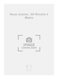 NOUS JOUONS ..N3 REVERIE 4 MAINS PIANO