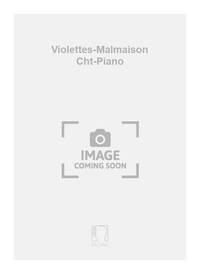 VIOLETTES-MALMAISON CHT-PIANO  CHANT