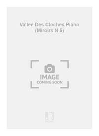 VALLEE DES CLOCHES PIANO (MIROIRS N 5) PIANO