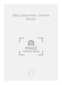 VILLA-LOBOS INTRO. CHOROS POCHE ORCHESTRE