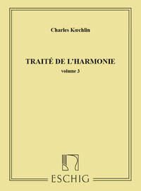 CHARLES KOECHLIN : TRAITE DE L'HARMONIE VOLUME 3 - (FORMATION MUSICALE)