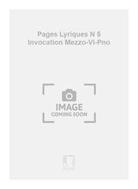 PAGES LYRIQUES N 5 INVOCATION MEZZO-VL-PNO CHANT