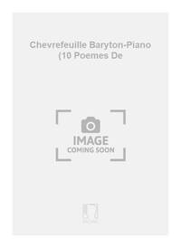 CHEVREFEUILLE BARYTON-PIANO (10 POEMES DE CHANT