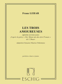 LES TROIS AMOUREUSES OPERETTE EN TROIS ACTES CHANT