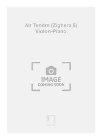 AIR TENDRE (ZIGHERA 5) VIOLON-PIANO VIOLON