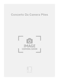 CONCERTO DA CAMERA PTIES MUSIQUE D'ENSEMBLE