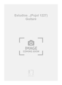 ESTUDIOS ..(PUJOL 1227) GUITARE