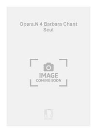 OPERA.N 4 BARBARA CHANT SEUL  CHANT