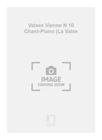 VALSES VIENNE N 10 CHANT-PIANO (LA VALSE CHANT
