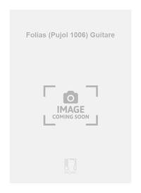 FOLIAS (PUJOL 1006) GUITARE