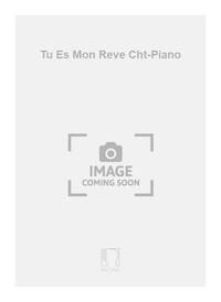 TU ES MON REVE CHT-PIANO  CHANT