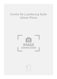 COMTE DE LUXEBOURG SUITE VALSES PIANO PIANO